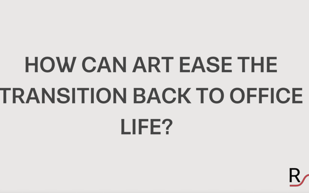 Image with the sentence "how art can ease the transition back to office life"