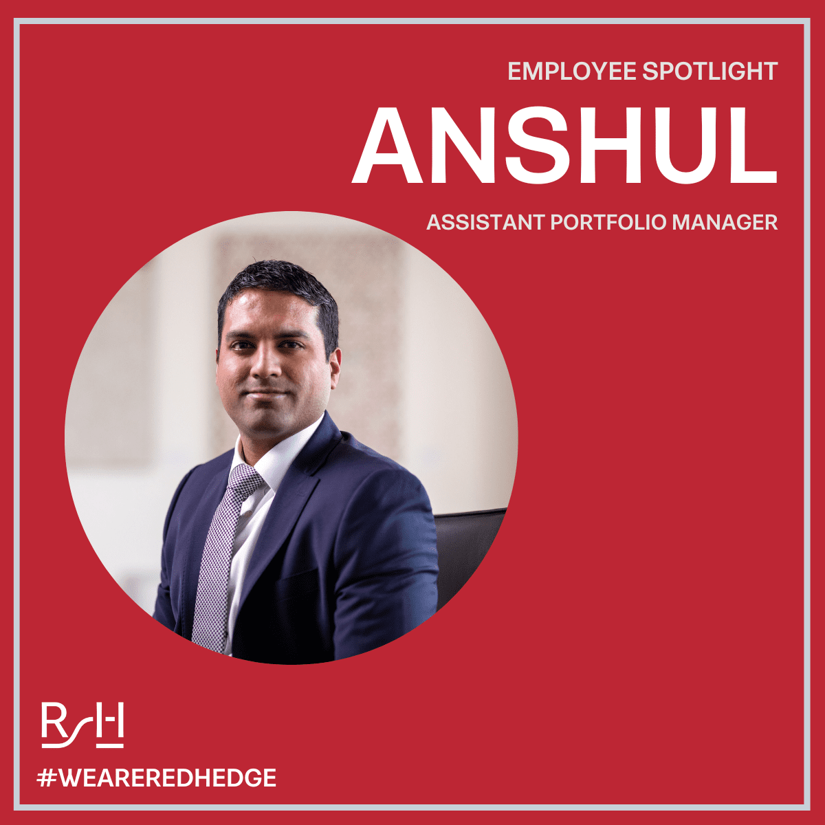 Employee Spotlight: Anshul Patel, Assistant Portfolio Manager